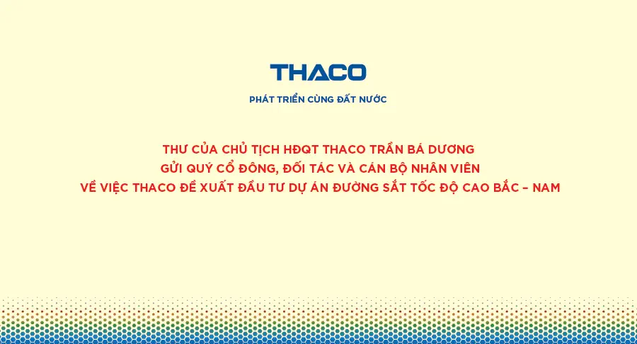 Thư của Chủ tịch HĐQT THACO Trần Bá Dương về việc THACO đề xuất đầu tư Dự án Đường sắt tốc độ cao Bắc – Nam
